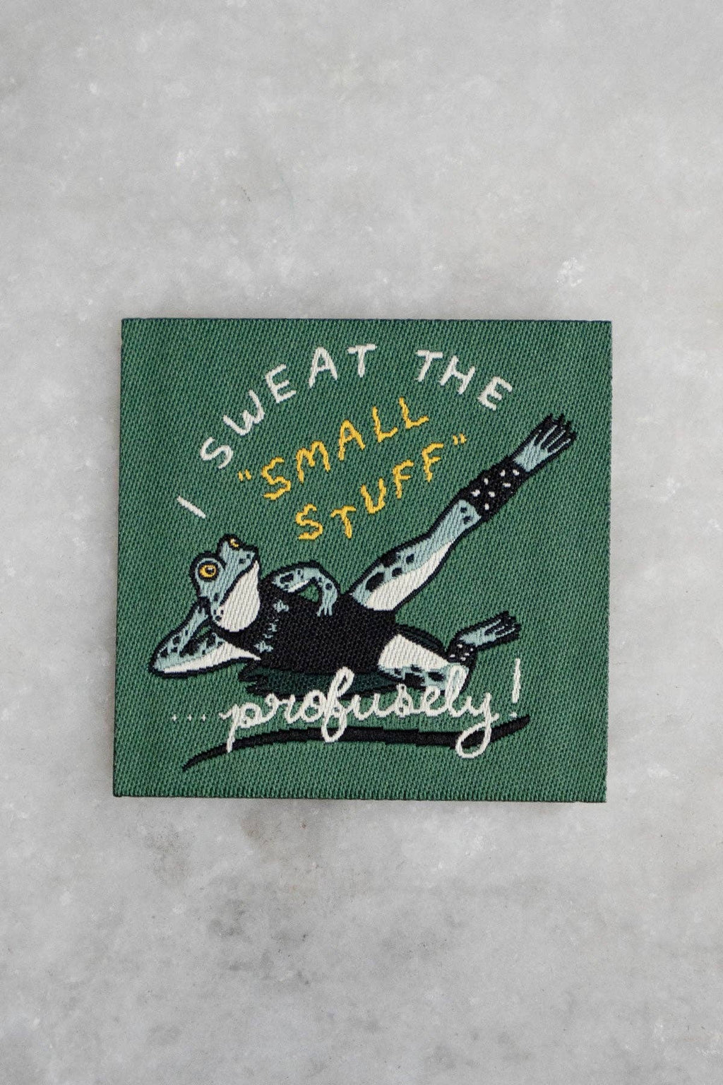 Sweat The Small Stuff - Sticky Patch