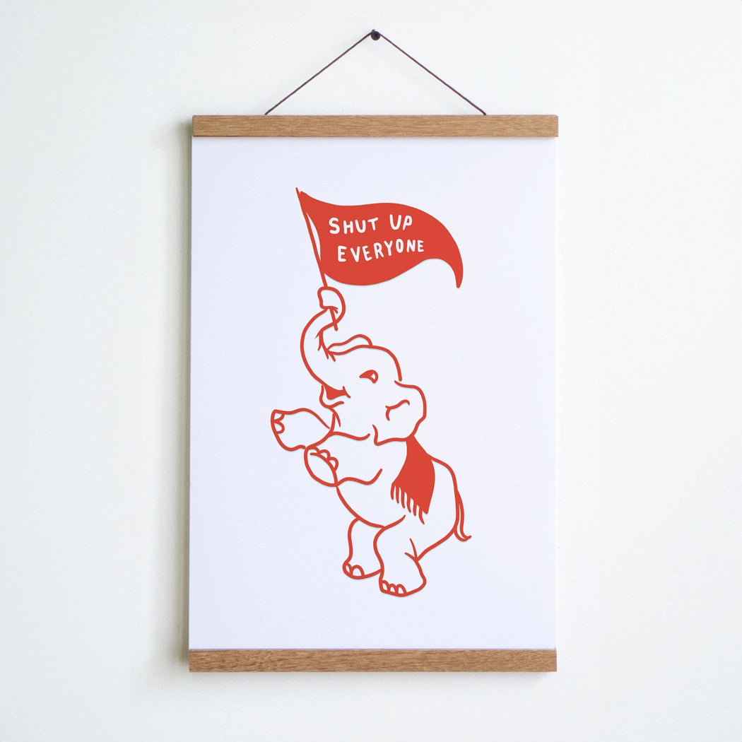 Shut Up (Elephant) Print - 8x10